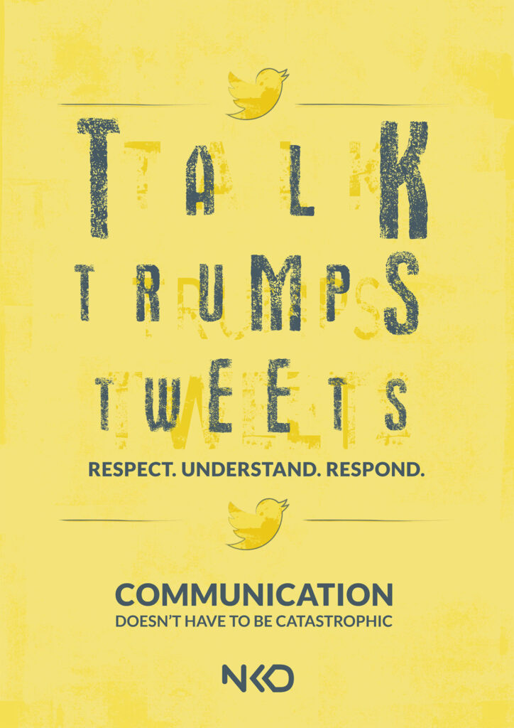 A poster with the words Talk Trumps Tweets 